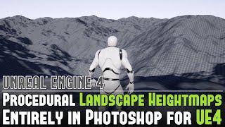 UE4 Create Procedural Landscape Heightmaps Entirely in Photoshop for UE4