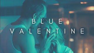 The Beauty Of Blue Valentine