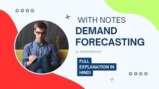 Demand forecasting - easy explanation in hindi with the easy hand written notes _ great clarity.