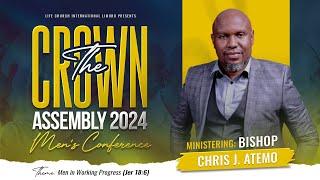 CROWN ASSEMBLY 2024POSITION OF A MAN IN 21ST CENTURY  BISHOP C J ATEMO LIFE CHURCH LIMURU