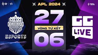 BURIRAM UNITED ESPORTS VS GG LIVE CHIẾN ĐẤU KIÊN CƯỜNG  VÒNG TỨ KẾT - APL 2024  NGÀY 2706