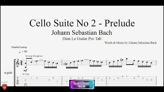 Cello Suite No.2 - Prelude by Johann Sebastian Bach with Guitar Tutorial TABs