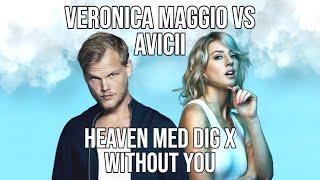 Veronica Maggio VS Avicii - Heaven Med Dig X Without You Hogland Mashup Swedish Mashup