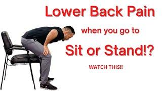 Lower Back Pain when you go to Sit or Stand? WATCH THIS