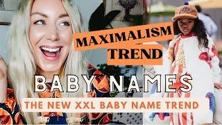 Maximalist Trend BABY NAMES - the new XXL Aesthetic for 2023 Baby Names  SJ STRUM