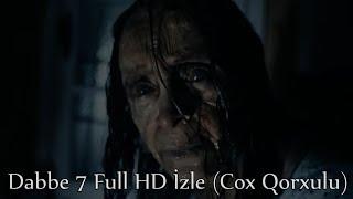 Dabbe 7 Full HD Izle Cox Qorxulu Film