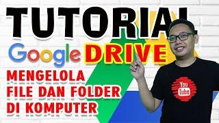 Tutorial Google Drive Cara Mengelola File dan Folder Google Drive di Komputer