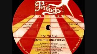 D Train - You Re The One For Me Dj S Rework