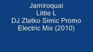 Jamiroquai - Little L DJ Zlatko Simic Promo Electric Mix 2010