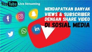 CARA MENDAPATKAN BANYAK VIEWER DAN SUBSCRIBER DENGAN SHARE DI SOSMED