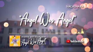 Dianna Dee Starlight - Angel Wes Angel Official Video Lyrics #lirik