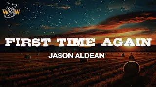 Jason Aldean - First Time Again ft. Kelsea Ballerini  Lyrics