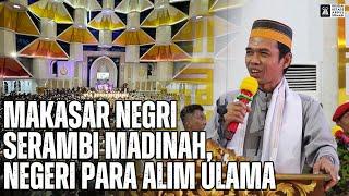 Makasar Negri Serambi Madinah Negeri Para Alim Ulama Masjid Kubah 99Asmaul Husna  Ust Abdul Somad