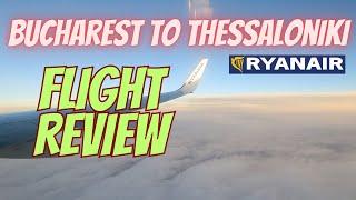 Bucharest to Thessaloniki  Flight Review  Ryanair  Boeing 737-800