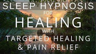 Sleep Hypnosis with Pain Relief & Targeted Body Healing Heal your Body Sleep Meditation