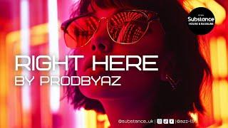 PRODBYAZ - Right Here