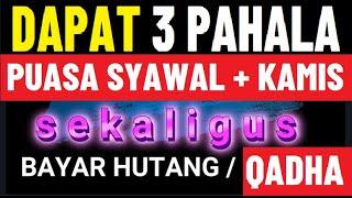 GABUNG NIAT doa PUASA SYAWAL dengan Niat Puasa KAMIS Sekaligus Qadha  Bayar Hutang RamadhaN