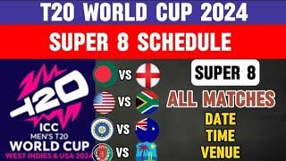 ICC T20 World Cup 2024 Super 8 schedule Super 8 Round Full DetailSuper 8 Matches