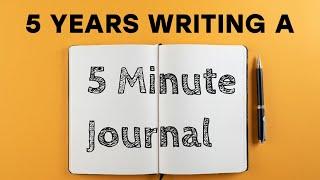 5 Minute Journal - My Experience After 5 Years of Writing in my 5 Minute Journal