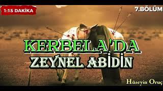 ZEYNEL ABİDİN KERBELADA NASIL HAYATTA KALDI  HÜSEYİN ORUÇ