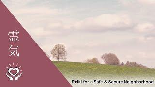 Reiki for a Safe & Secure Neighborhood  Energy Healing