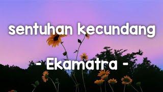 sentuhan kecundang - Ekamatra lirik #sentuhankecundang #ekamatra #rahmatekamatra #poprockmalaysia