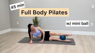 45 min Full Body Pilates Workout  Intermediate with mini ball
