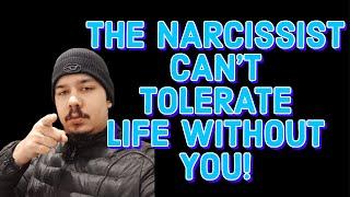 THE NARCISSIST CANT TOLERATE LIFE WITHOUT YOU‼️