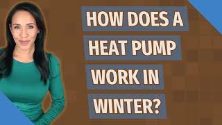 How does a heat pump work in winter?