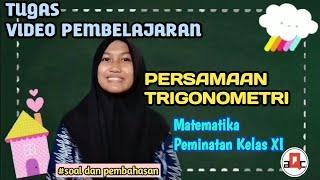 PERSAMAAN TRIGONOMETRI Matematika Peminatan KELAS XI