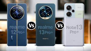 Realme 12 Pro Plus Vs Realme 13 Pro Plus Vs Redmi Note 13 Pro Plus