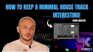 How To Keep A Minimal House Track Interesting ABLETON TUTORIAL