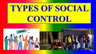 TYPES OF SOCIAL CONTROL  - Sociology