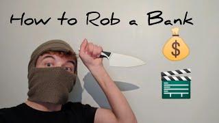 How to Rob a Bank According to Movies