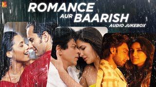 Romance Aur Baarish  Audio Jukebox  Romantic Love Songs  Bollywood Monsoon Songs