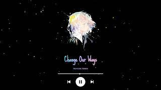 JANNAH feat. CHLORINE - CHANGE OUR WAYS NIGHTCORE VERSION