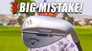 Callaway Made 1 Huge Mistake with the NEW OPUS Wedges?