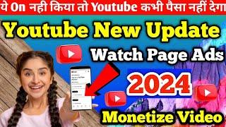  monetization new update 2023   watch page ads on kaise kare   monetize youtube video