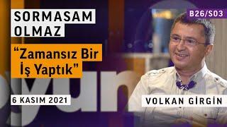 Volkan Girgin oyunculuk ve senaristlik arasında mı kaldı?  Sormasam Olmaz