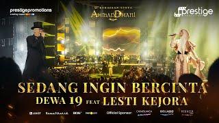 Sedang Ingin Bercinta - Dewa19 Feat Lesti Kejora  Konser 51 Tahun Kerajaan Cinta Ahmad Dhani
