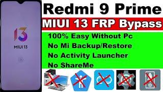 Redmi 9 Prime MIUI 13 FRP Bypass - No Activity Launcher - No mi cloud backup NO Pc New Method  2023