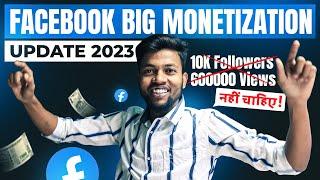 Facebook Very Big Monetization Update 2023  10K Followers & 6 Lakh Views Nahi Chahiye 