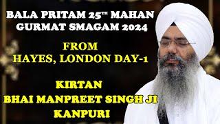 Live Bhai Manpreet Singh Ji Kanpuri From Bala Pritam 25th Mahan Gurmat Smagam 2024 Hayes London