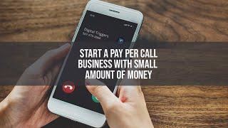 Start A Pay Per Call Business With Small Amount Of Money