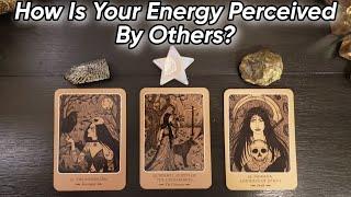  How Is Your Energy Perceived By Others? Pick A Card Reading  How Do Others View You?