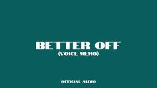 Amos Tan - Better Off Voice Memo Official Audio