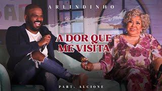 Arlindinho feat Alcione - A Dor Que Me Visita
