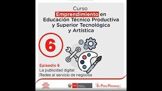 Episodio 6 - La publicidad digital redes al servicio de negocios