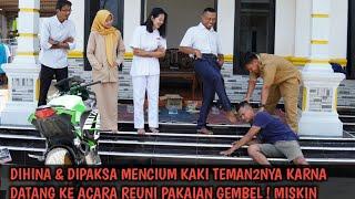 DIHINA & DIPAKSA MENCIUM KAKI TEMAN2NYA KARNA DATANG KE ACARA REUNI PALING MISKIN  AKHIRNYA SYOK 