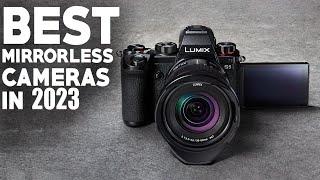 TOP 5 BEST MIRRORLESS CAMERAS 2023